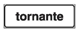 Cartello 53x18 cm Alluminio Scatolato Classe 2 TORNANTE