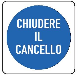Cartello in All. 115x115 mm È OBBLIGATORIO CHIUDERE IL CANCELLO
