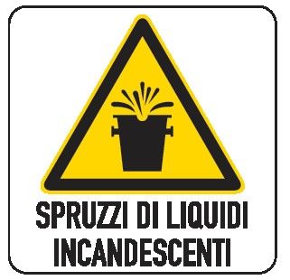 Cartello in All. 150x200 mm SPRUZZI DI LIQUIDI INCANDESCENTI