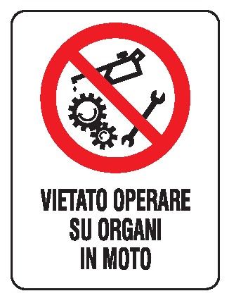 Cartello in All. 150x200 mm VIETATO OPERARE SU ORGANI IN MOTO