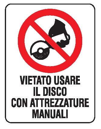 Cartello in All. 150x200 mm VIETATO USARE IL DISCO CON ATTREZZATURE MANUALI