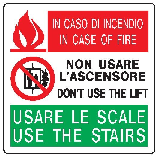 Cartello in All. 155x155 mm IN CASO DI INCENDIO IN CASE OF FIRE NON USARE L'ASCENSORE DON'T USE THE LIFT USARE LE SCALE USE THE STAIRS
