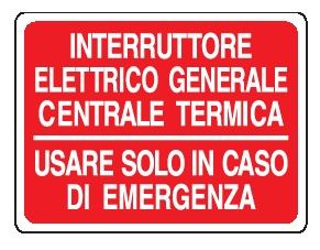 Cartello in All. 200x150 mm INTERRUTTORE ELETTRICO GENERALE CENTRALE TERMICA USARE SOLO IN CASO DI EMERGENZA (FONDO ROSSO)