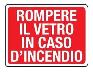 Cartello in All. 200x150 mm ROMPERE IL VETRO SOLO IN CASO D'INCENDIO (FONDO ROSSO)