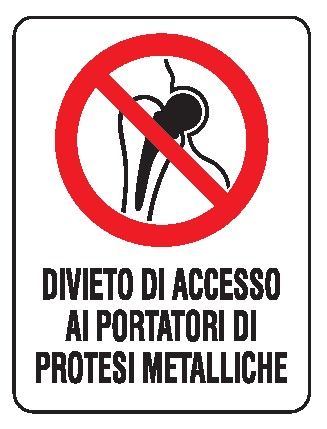 Cartello in All. 200x300 mm DIVIETO DI ACCESSO AI PORTATORI DI PROTESI METALLICHE