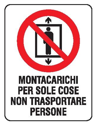 Cartello in All. 200x300 mm MONTACARICHI PER SOLE COSE NON TRASPORTARE PERSONE