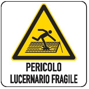 Cartello in All. 200x300 mm PERICOLO LUCERNARIO FRAGILE