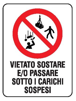 Cartello in All. 200x300 mm VIETATO E/O PASSARE SOTTO I CARICHI SOSPESI