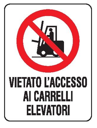 Cartello in All. 200x300 mm VIETATO L'ACCESSO AI CARRELLI ELEVATORI