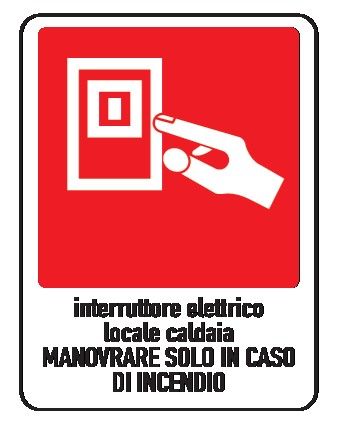 Cartello in All. 245x325 mm INTERRUTTORE ELETTRICO LOCALE CALDAIA MANOVRARE SOLO IN CASO DI INCENDIO