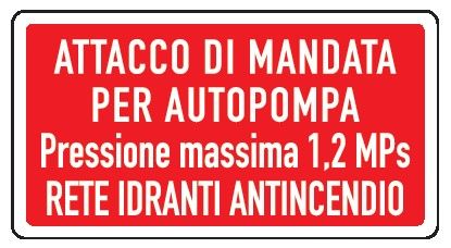Cartello in All. 300x200 mm ATTACCO DI MANDATA PER AUTOPOMPA PRESSIONE MASSIMA 1,2 MPs RETE IDRANTI ANTINCENDIO
