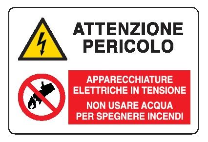 Cartello in All. 300x200 mm ATTENZIONE PERICOLO APPARECCHIATURE ELETTRICHE IN TENSIONE NON USARE ACQUA PER SPEGNERE INCENDI