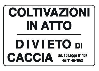 Cartello in All. 300x200 mm COLTIVAZIONI IN ATTO DIVIETO DI CACCIA
