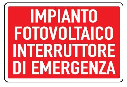 Cartello in All. 300x200 mm IMPIANTO FOTOVOLTAICO INTERRUTTORE DI EMERGENZA ( FONDO ROSSO)