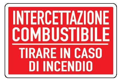 Cartello in All. 300x200 mm INTERCETTAZIONE COMBUSTIBILE TIRARE IN CASO DI INCENDIO (FONDO ROSSO)
