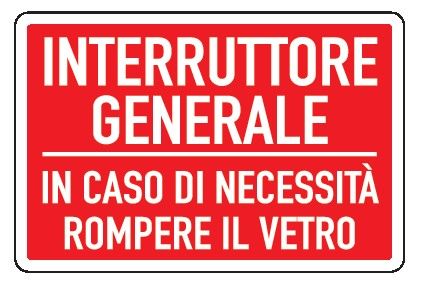 Cartello in All. 300x200 mm INTERRUTTORE ELETTRICO GENERALE IN CASO DI NECESSITÀ ROMPERE IL VETRO (FONDO ROSSO)