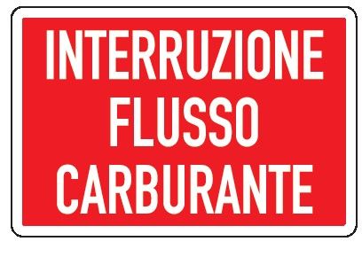 Cartello in All. 300x200 mm INTERRUZIONE FLUSSO CARBURANTE ( FONDO ROSSO)