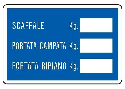 Cartello in All. 300x200 mm SCAFFALE KG. PORTATA CAMPATA KG PORTATA RIPIANO KG