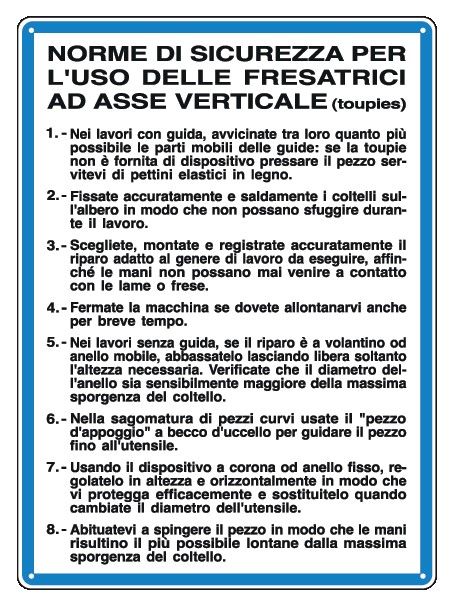 Cartello in All. 330x470 mm NORME DI SICUREZZA PER L'USO DELLE FRESATRICI AD ASSE VERTICALE (TOUPIES)