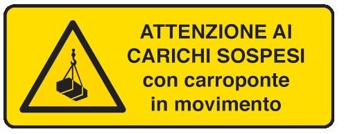 Cartello in All. 330x500 mm ATTENZIONE AI CARICHI SOSPESI CON CARROPONTE IN MOVIMENTO