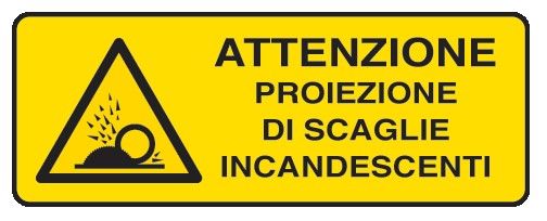 Cartello in All. 330x500 mm ATTENZIONE PROIEZIONE DI SCAGLIE INCANDESCENTI