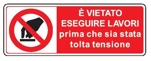 Cartello in All. 330x500 mm È VIETATO ESEGUIRE I LAVORI PRIMA CHE SIA STATA TOLTA TENSIONE