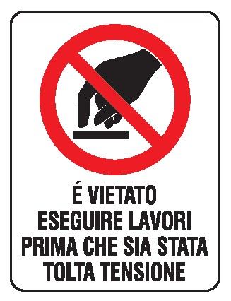 Cartello in All. 330x500 mm È VIETATO ESEGUIRE I LAVORI PRIMA CHE SIA STATA TOLTA TENSIONE