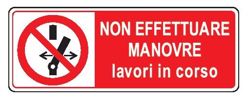 Cartello in All. 330x500 mm NON EFFETTUARE MANOVRE LAVORI IN CORSO