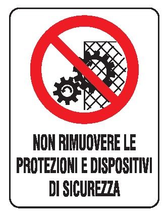 Cartello in All. 330x500 mm NON RIMUOVERE I DISPOSITIVI E LE PROTEZIONI DI SICUREZZA