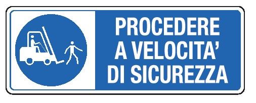 Cartello in All. 330x500 mm PROCEDERE A VELOCITÁ DI SICUREZZA CON IL MULETTO
