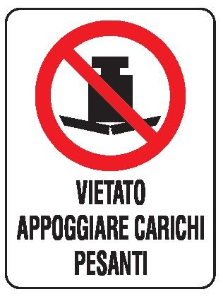 Cartello in All. 330x500 mm VIETATO APPOGGIARE CARICHI PESANTI