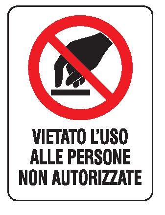Cartello in All. 330x500 mm VIETATO L'USO ALLE PERSONE NON AUTORIZZATE