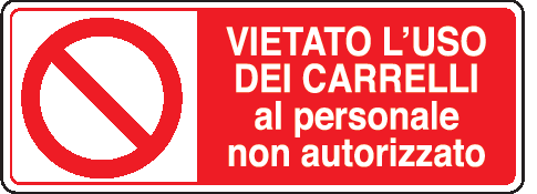 Cartello in All. 330x500 mm VIETATO L'USO DEI CARRELLI AL PERSONALE NON AUTORIZZATO