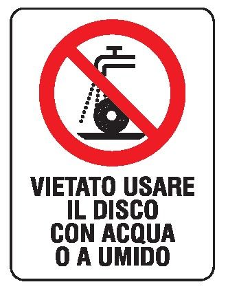 Cartello in All. 330x500 mm VIETATO USARE IL DISCO CON ACQUA O A UMIDO