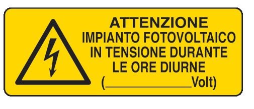 Cartello in All. 350x125 mm ATTENZIONE IMPIANTO FOTOVOLTAICO IN TENSIONE DURANTRE LE ORE DIURNE (___Volt)