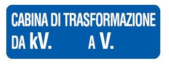 Cartello in All. 350x125 mm CABINA DI TRASFORMAZIONE DA KV. A V.