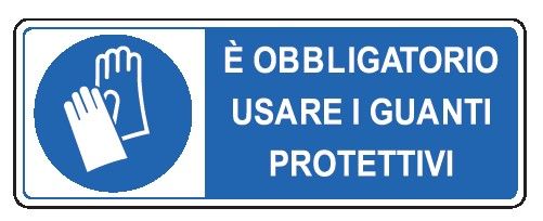Cartello in All. 350x125 mm È OBBLIGATORIO USARE I GUANTI PROTETTIVI