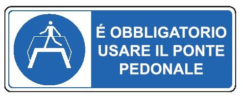 Cartello in All. 350x125 mm È OBBLIGATORIO USARE IL PONTE PEDONALE