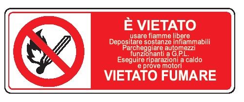 Cartello in All. 350x125 mm È VIETATO (USARE FIAMME LIBERE DEPOSITARE SOSTANZE INFAMMBILI PARCHEGGIARE AUTOMEZZI FUNZIONANTI A G.P.L. ..