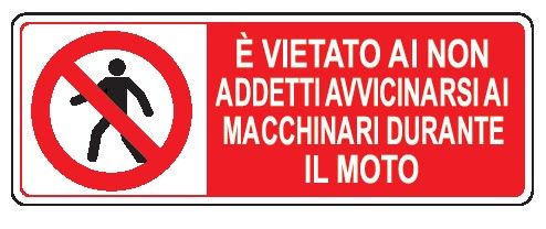 Cartello in All. 350x125 mm È VIETATO AI NON ADDETTI AVVICINARSI AI MACCHINARI DURANTE IL MOTO
