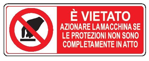 Cartello in All. 350x125 mm È VIETATO AZIONARE LA MACCHINA SE LE PROEZIONI NON SONO COMPLETAMENTE IN ATTO