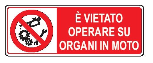 Cartello in All. 350x125 mm È VIETATO OPERARE SU ORGANI IN MOTO
