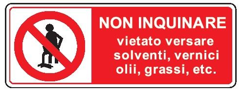 Cartello in All. 350x125 mm NON INQUINARE VIETATO VERSARE SOLVENTI, VERNICI, OLII, GRASSI, ETC.