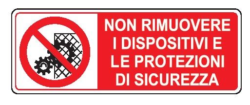 Cartello in All. 350x125 mm NON RIMUOVERE I DISPOSITIVI E LE PROTEZIONI DI SICUREZZA