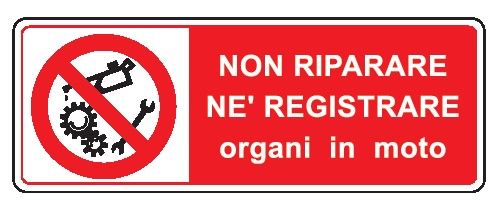 Cartello in All. 350x125 mm NON RIPARARE NÉ REGISTRARE ORGANI IN MOTO