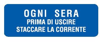 Cartello in All. 350x125 mm OGNI SERA PRIMA DI USCIRE STACCARE LA CORRENTE