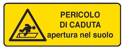 Cartello in All. 350x125 mm PERICOLO DI CADUTA APERTURA NEL SUOLO