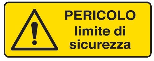 Cartello in All. 350x125 mm PERICOLO LIMITE DI SICUREZZA