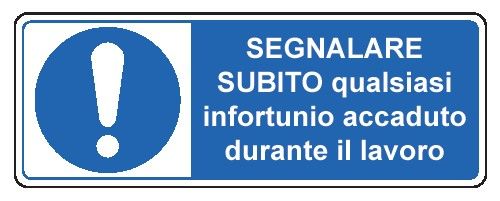 Cartello in All. 350x125 mm SEGANALARE SUBITO QUALSIASI INFORTUNIO ACCADUTO DURANTE IL LAVORO
