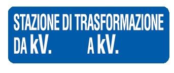 Cartello in All. 350x125 mm STAZIONE DI TRASFORMAZIONE DA KV. A KV.